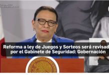 Reforma a ley de Juegos y Sorteos está en su etapa final; será revisada por el Gabinete de Seguridad: Rosa Icela Rodríguez
